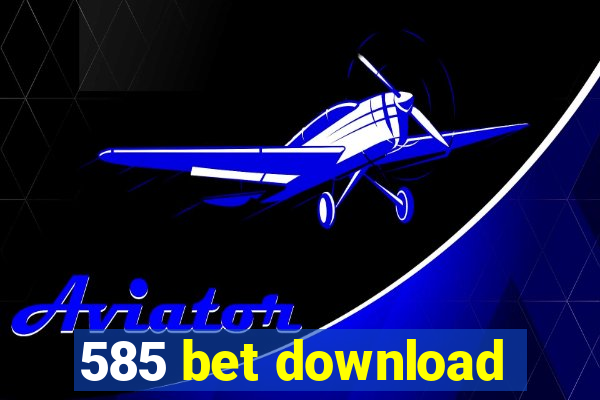 585 bet download